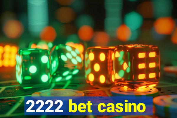 2222 bet casino